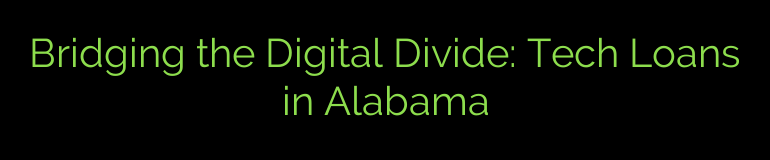 Bridging the Digital Divide: Tech Loans in Alabama