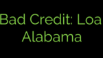Navigating Bad Credit: Loan Options in Alabama