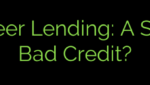 Peer-to-Peer Lending: A Solution for Bad Credit?