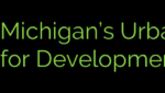 Renewing Michigan’s Urban Centers: Financing for Development Projects