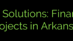 Sustainable Solutions: Financing Green Projects in Arkansas